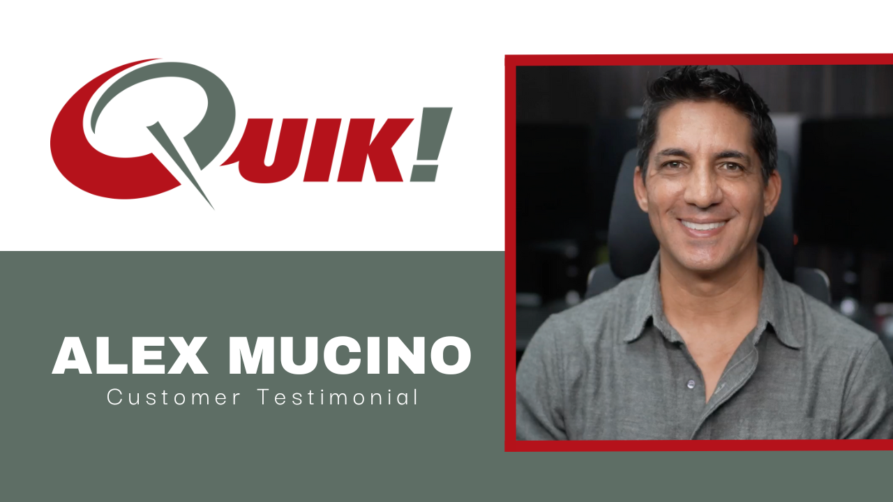 Alex Mucino shares their experience with Quik!