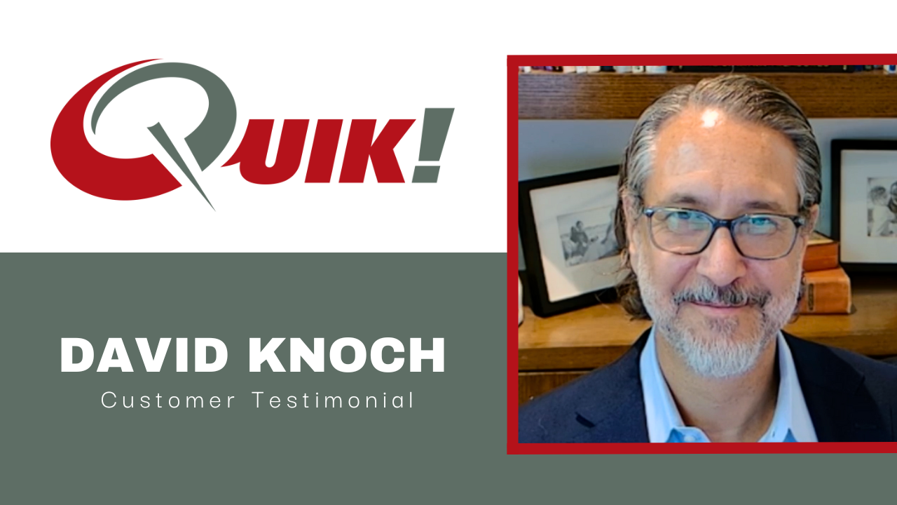 David Knoch tells their story about Quik!
