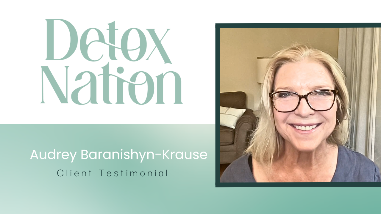 Audrey Baranishyn-Krause tells their story about Detox Rejuvenation
