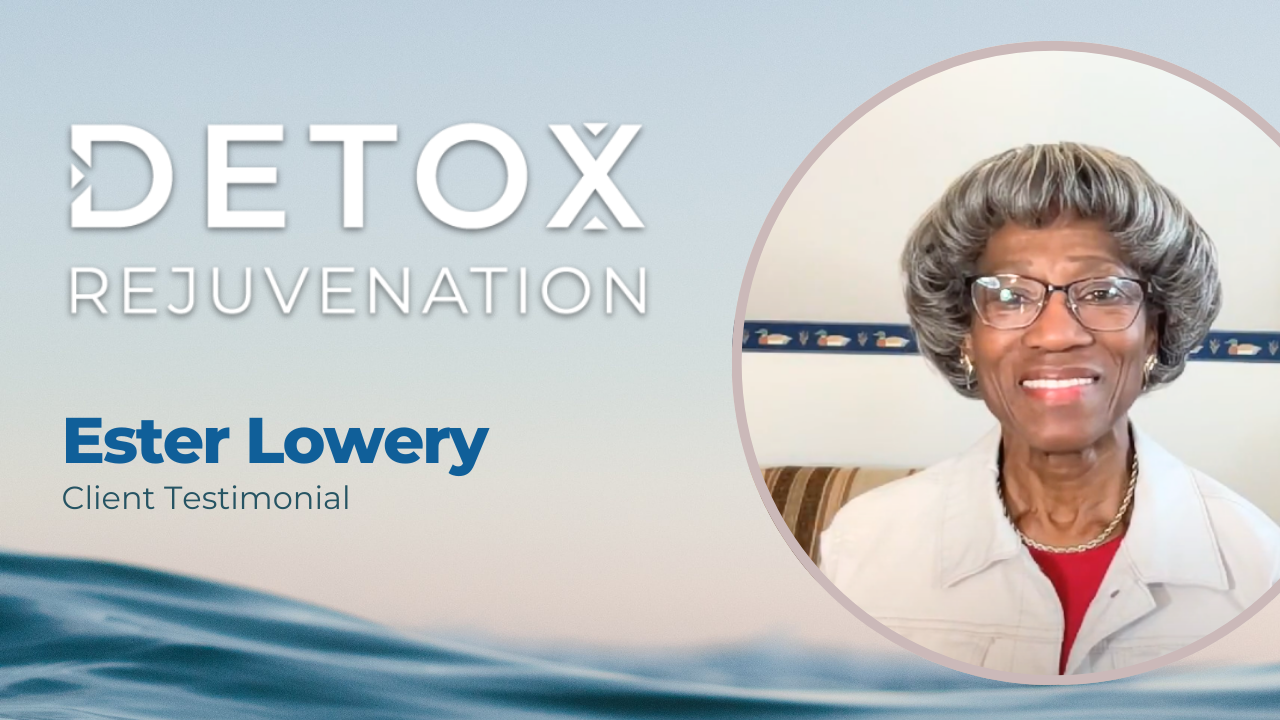 Ester Lowery tells their story about Detox Rejuvenation