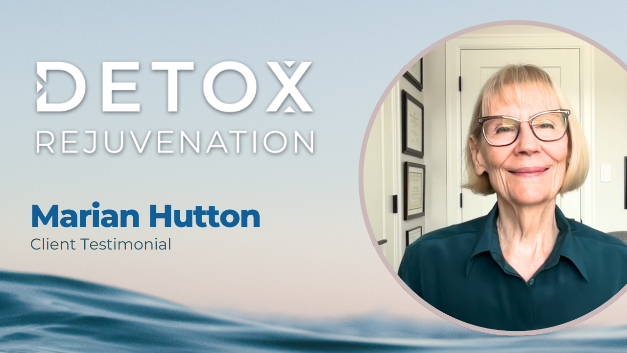 Marian Hutton tells their story about Detox Rejuvenation
