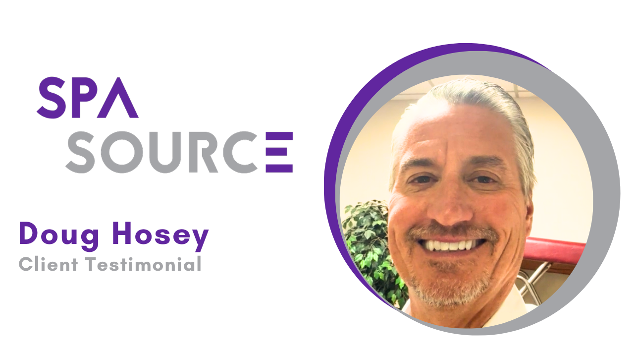 Doug Hosey tells their story about SPA SOURCE LLC