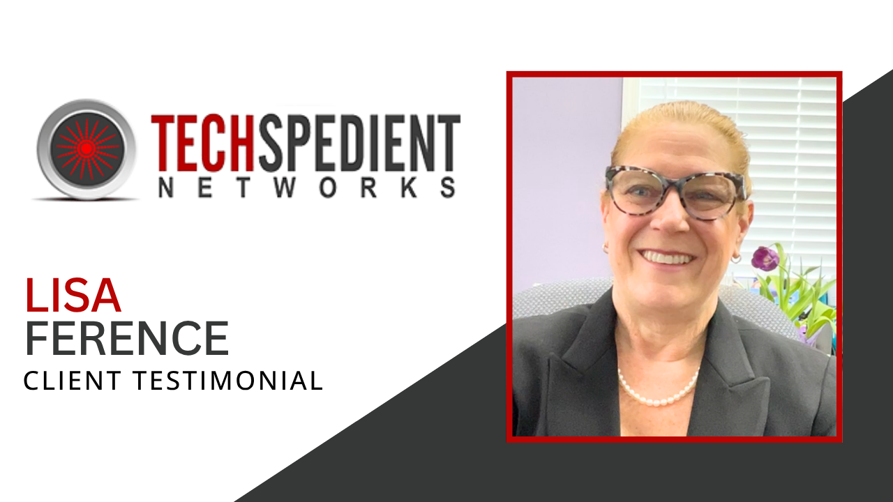 Lisa Ference tells their story about Techspedient Networks
