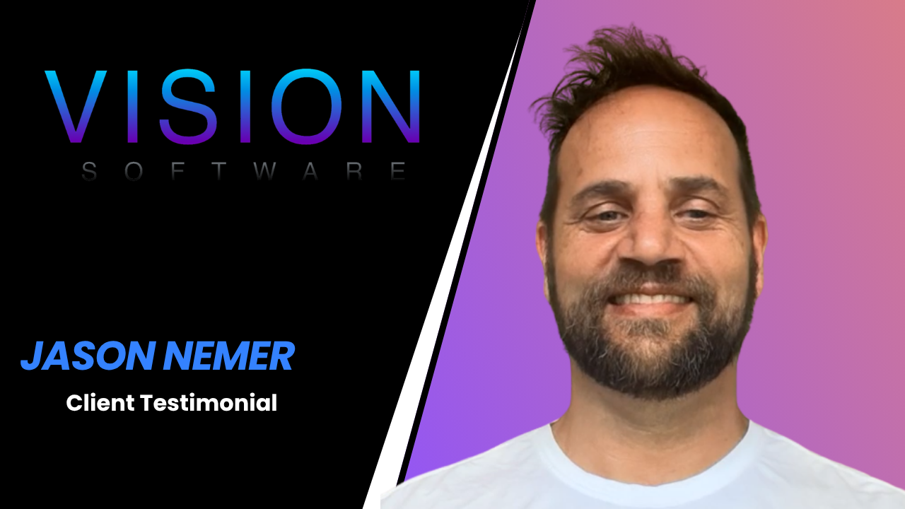Jason Nemer tells their story about Vision Software