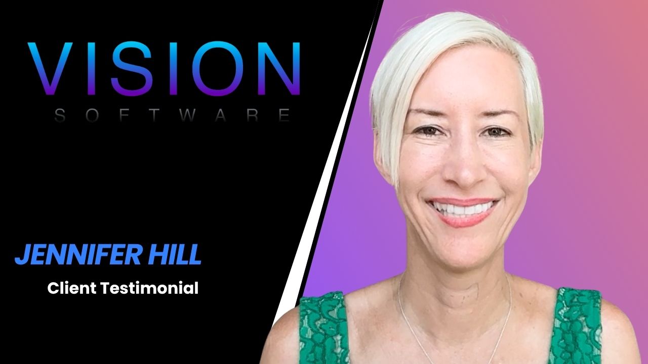 Jennifer Hill tells their story about Vision Software