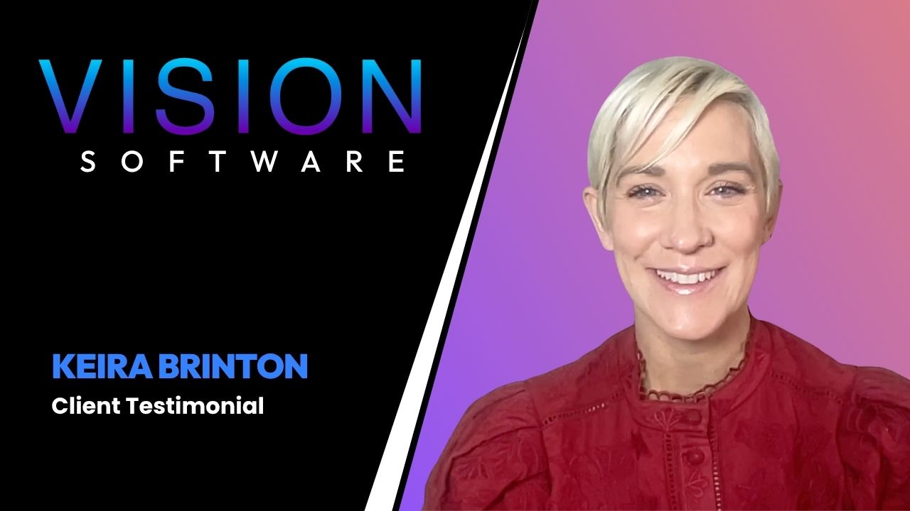 Keira Brinton shares their experience with Vision Software