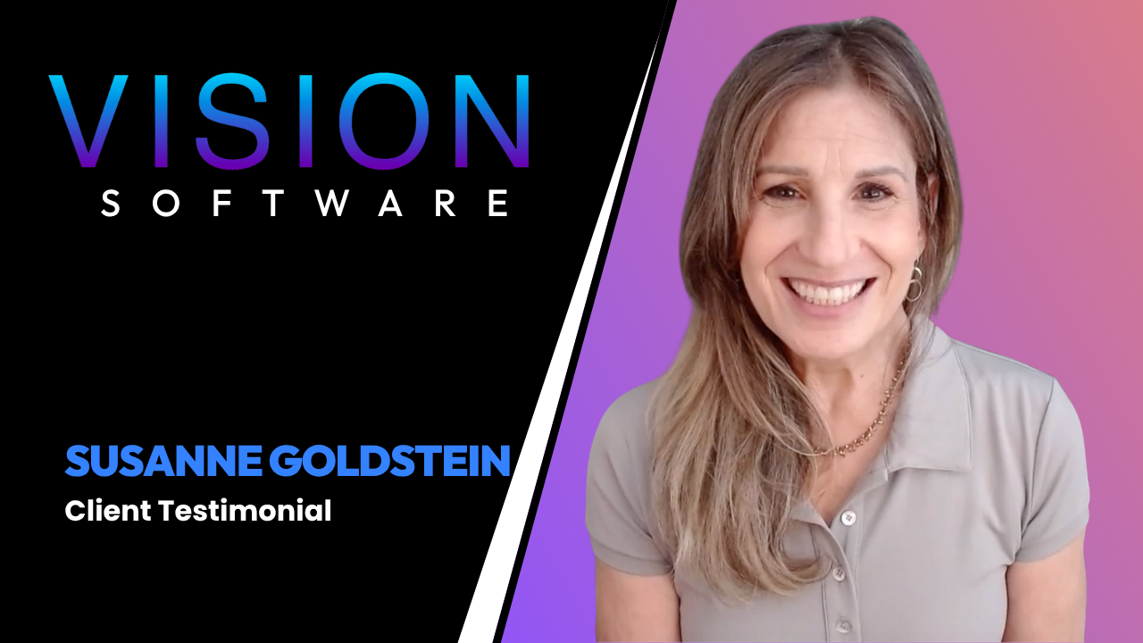 Susanne Goldstein shares their experience with Vision Software