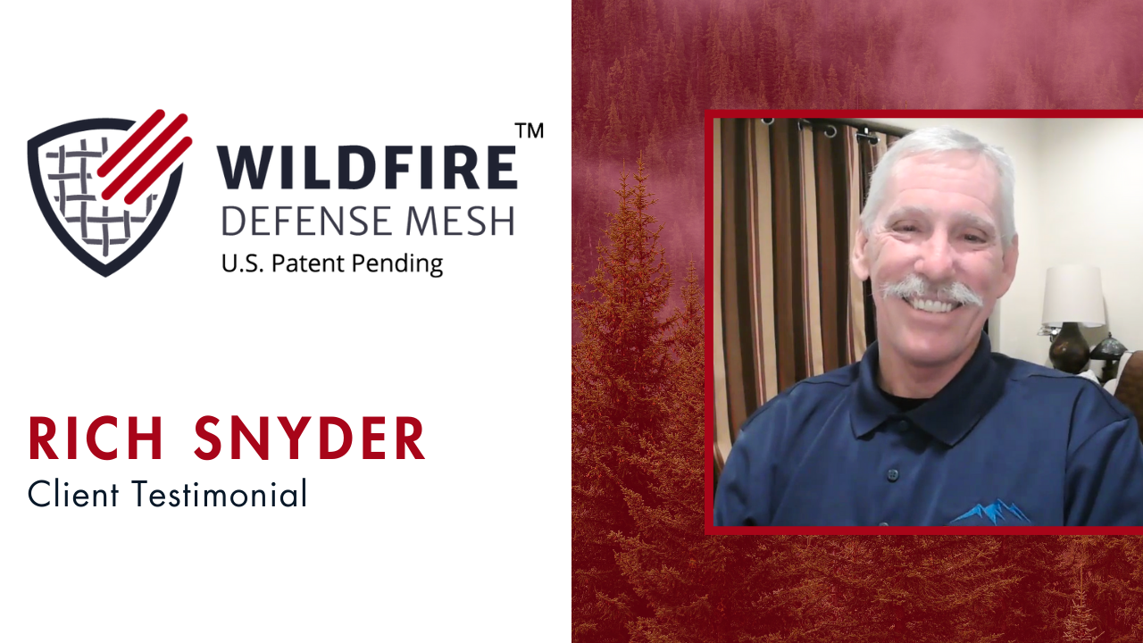 Rich Snyder - Installer tells their story about Wildfire Defense Mesh